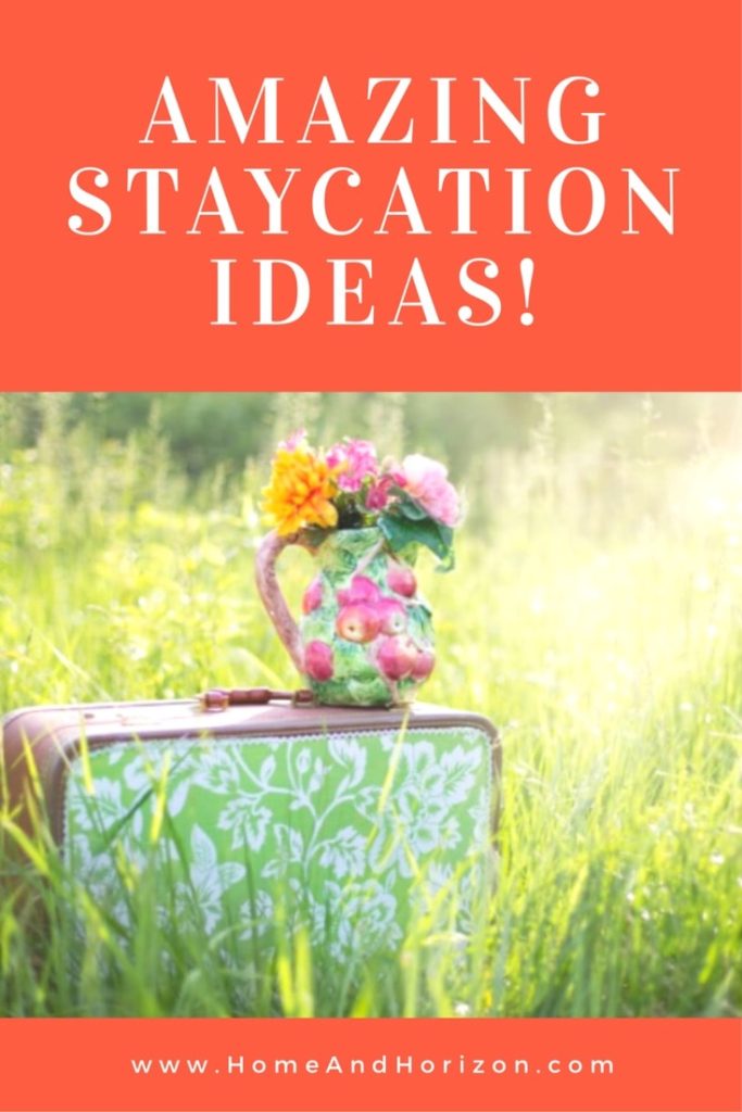 Amazing Staycation Ideas