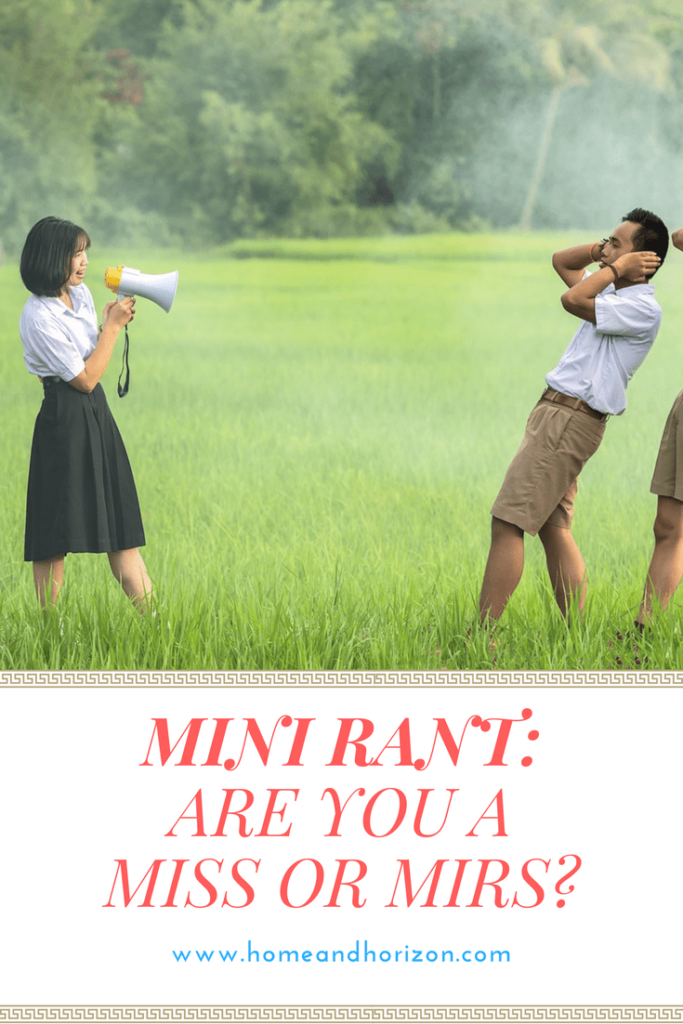 Mini Rant: Are You A Miss or Mrs?