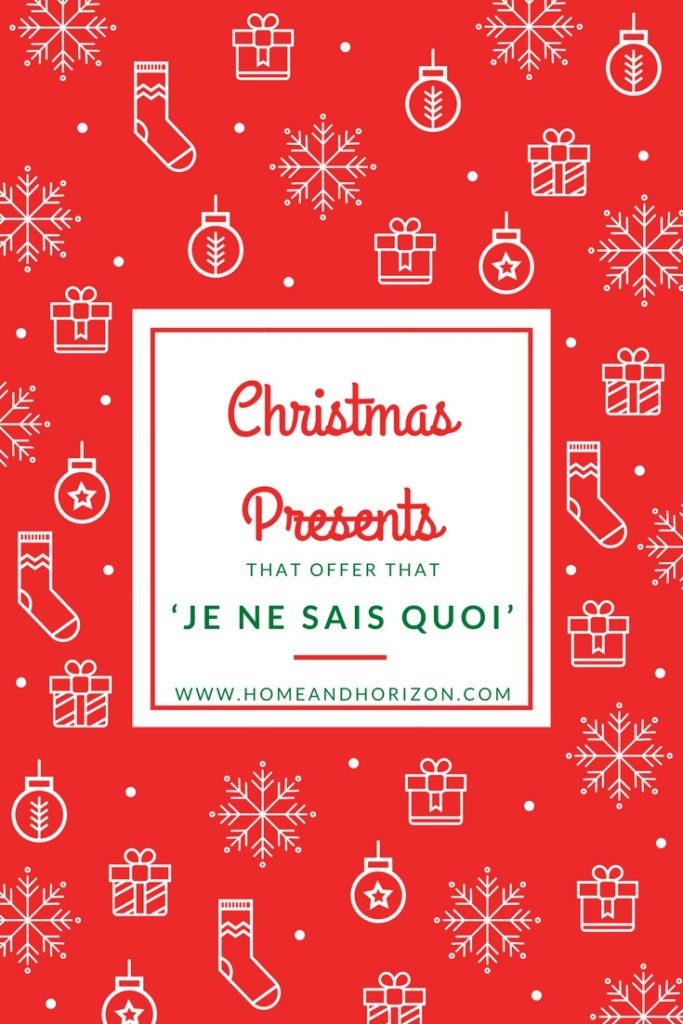 CHRISTMAS PRESENTS THAT OFFER THAT ‘JE NE SAIS QUOI’