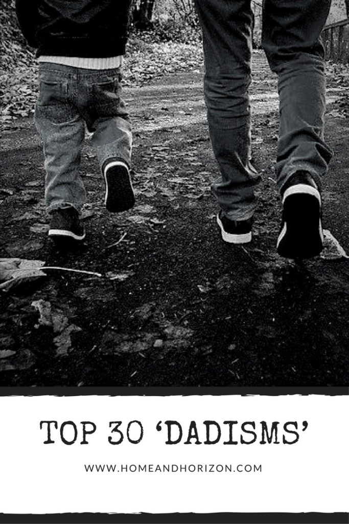 THE TOP 30 ‘DADISMS’