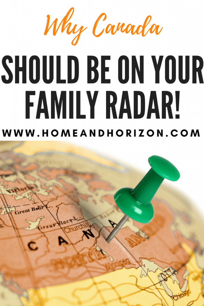 why Canada should be on your family radar