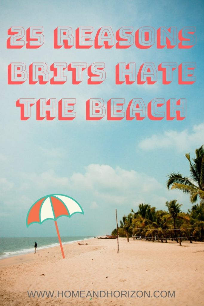 Summer's here and it's time to hit the beach! But is it all that it's cracked up to be? Evidently not according to some research....here's 25 reasons Brits Hate the #Beach!