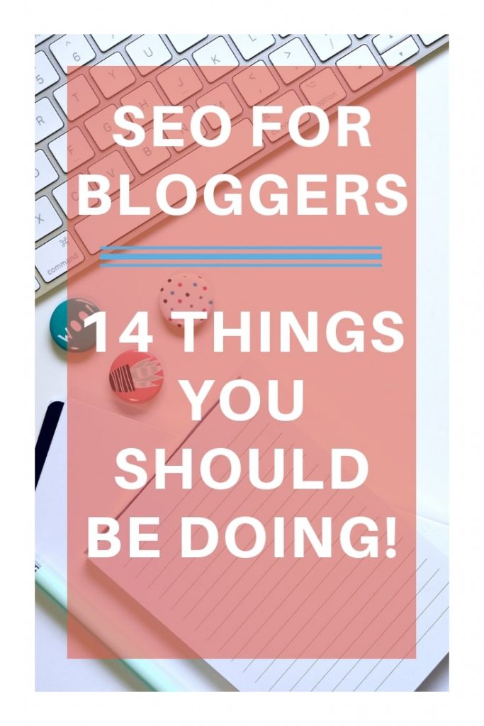 SEO is important for bloggers. Here's 14 things you should be doing when putting together a blog post!