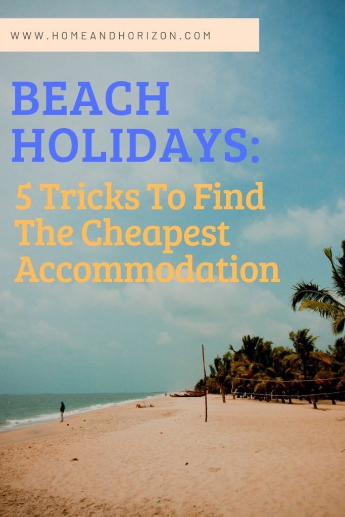 There are means and ways of saving money on beach holidays - here's 5 ideas you might not have thought of!
