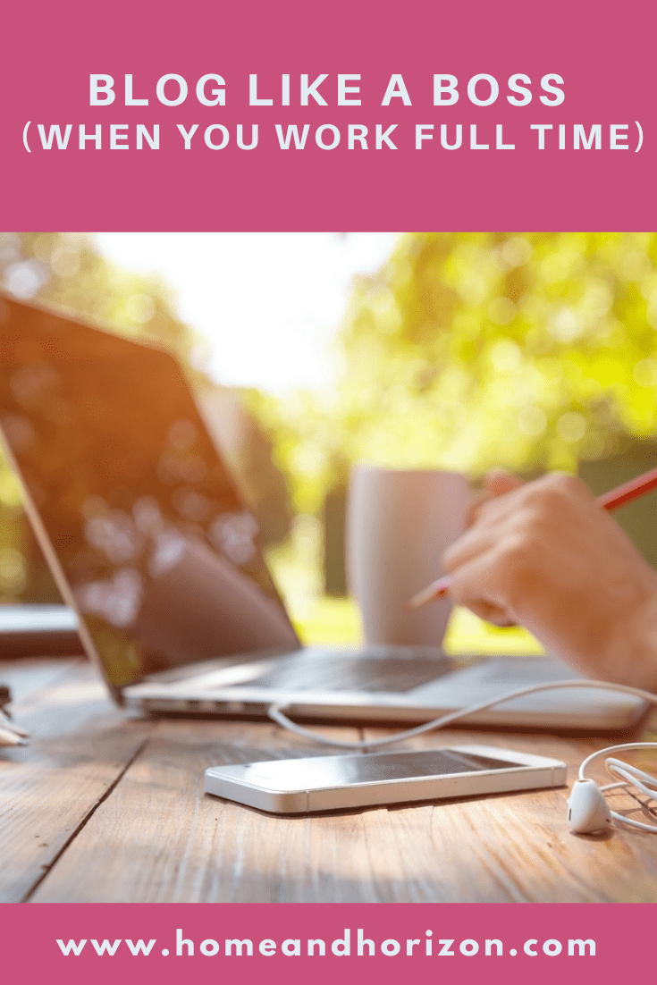 Enjoy blogging? Here's how to carry on doing it successfully when you work full time...